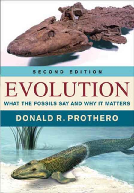 Evolution : What the Fossils Say and Why It Matters, Hardback Book