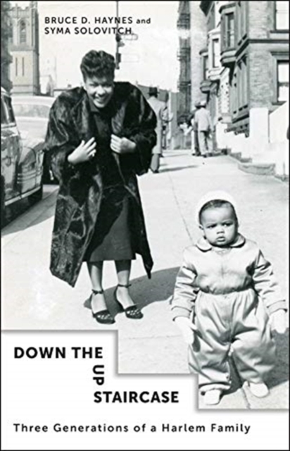 Down the Up Staircase : Three Generations of a Harlem Family, Paperback / softback Book