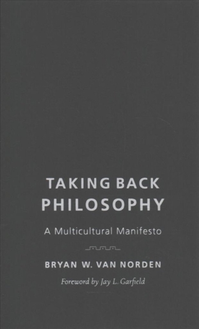Taking Back Philosophy : A Multicultural Manifesto, Hardback Book