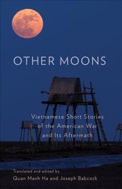 Other Moons : Vietnamese Short Stories of the American War and Its Aftermath, Paperback / softback Book