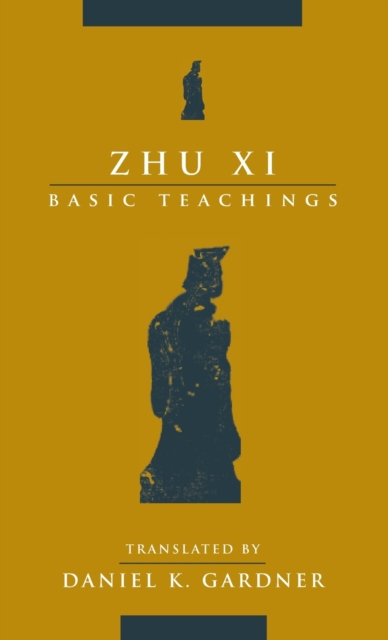 Zhu Xi : Basic Teachings, Hardback Book