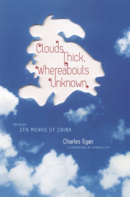 Clouds Thick, Whereabouts Unknown : Poems by Zen Monks of China, EPUB eBook