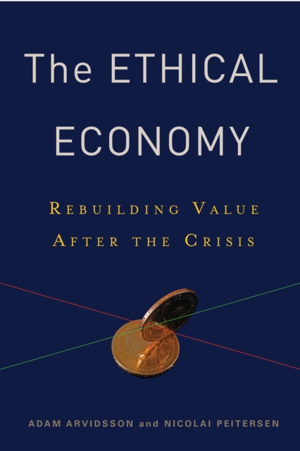 The Ethical Economy : Rebuilding Value After the Crisis, EPUB eBook
