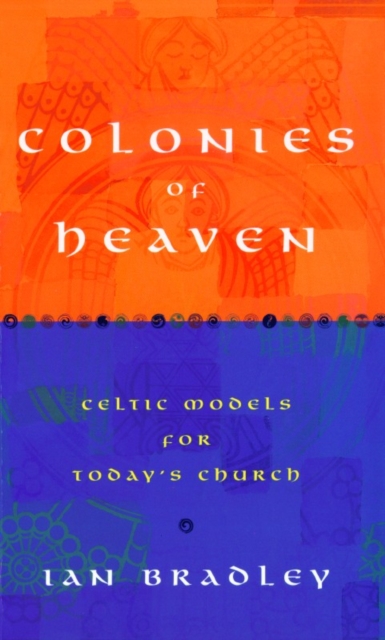 Colonies of Heaven : Celtic Models for Today's Church, Paperback / softback Book