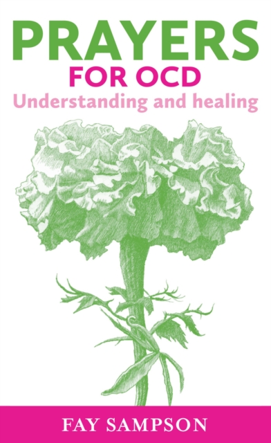 Prayers for OCD : Understanding and healing, Paperback / softback Book