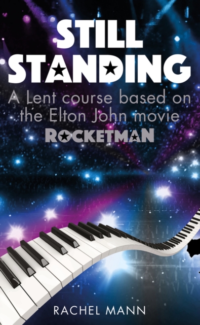 Still Standing : A Lent course based on the Elton John movie Rocketman, Paperback / softback Book