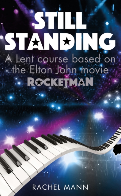 Still Standing : A Lent course based on the Elton John movie Rocketman, EPUB eBook