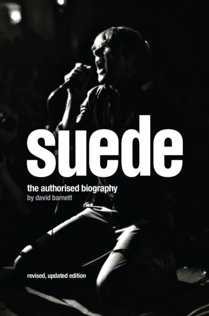 Suede : The Authorised Biography, Hardback Book