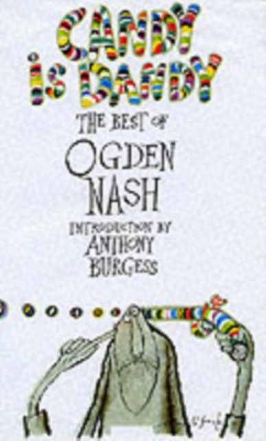 Candy is Dandy : The Best of Ogden Nash, Paperback / softback Book