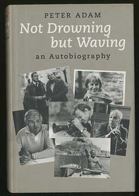 Not Drowning, But Waving : An Autobiography, Hardback Book