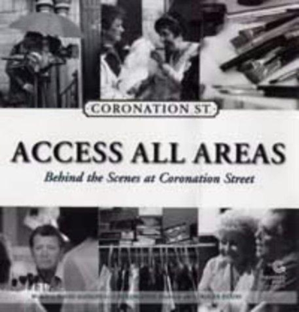 Access All Areas : "Coronation Street", Hardback Book