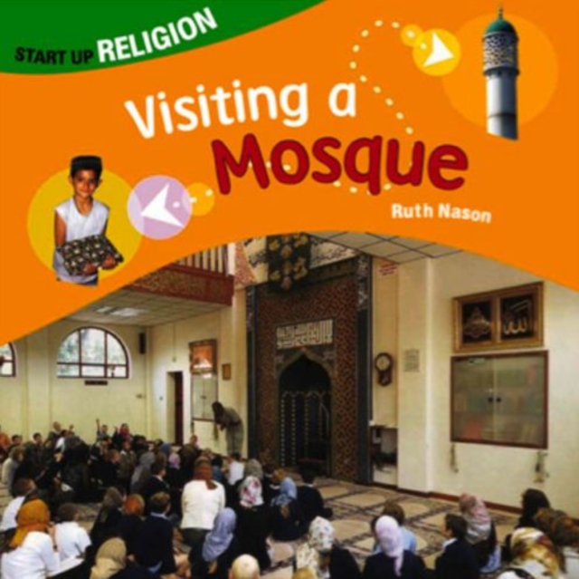 Visiting a Mosque : Start up Religion, Paperback / softback Book