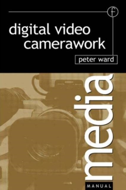Digital Video Camerawork, Paperback / softback Book