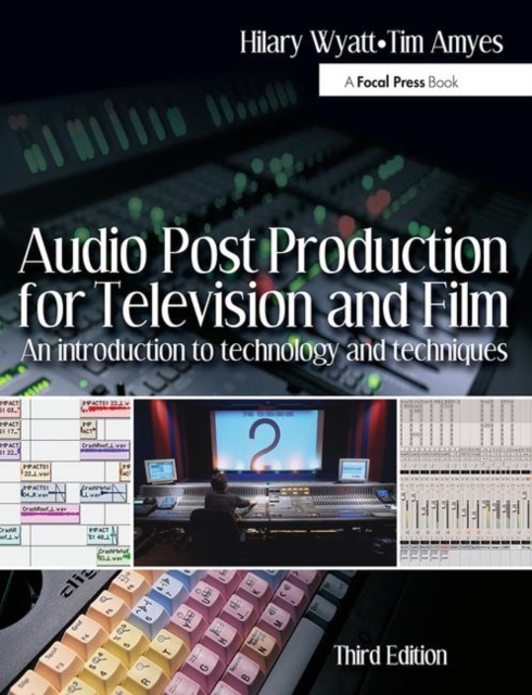 Audio Post Production for Television and Film : An introduction to technology and techniques, Paperback / softback Book