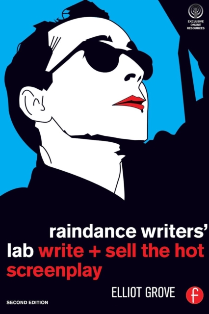 Raindance Writers' Lab : Write + Sell the Hot Screenplay, Paperback / softback Book