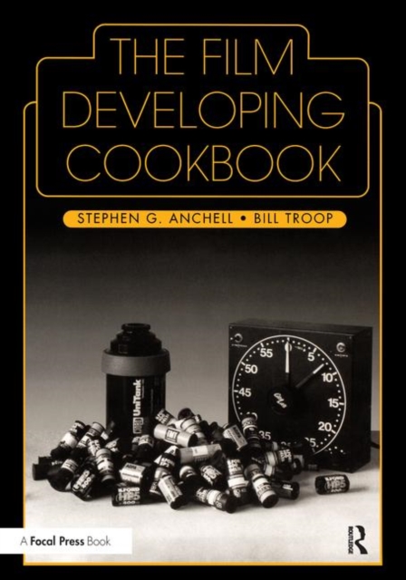 The Film Developing Cookbook, Paperback / softback Book