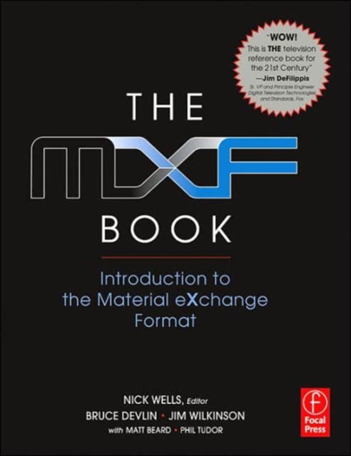 The MXF Book : An Introduction to the Material eXchange Format, Hardback Book