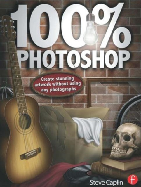 100% Photoshop : Create stunning illustrations without using any photographs, Paperback / softback Book