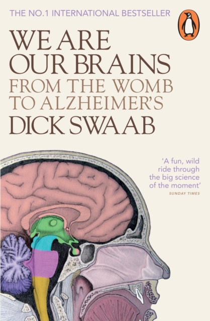 We Are Our Brains : From the Womb to Alzheimer's, EPUB eBook