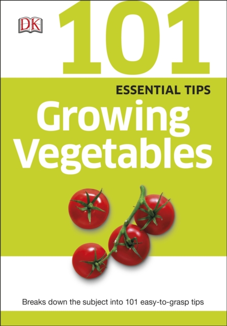 101 Essential Tips Growing Vegetables, Paperback Book