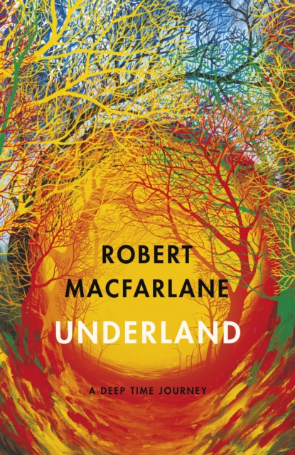 Underland : A Deep Time Journey, Hardback Book