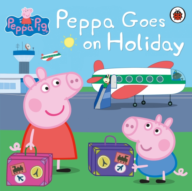 Peppa Pig: Peppa Goes on Holiday, EPUB eBook
