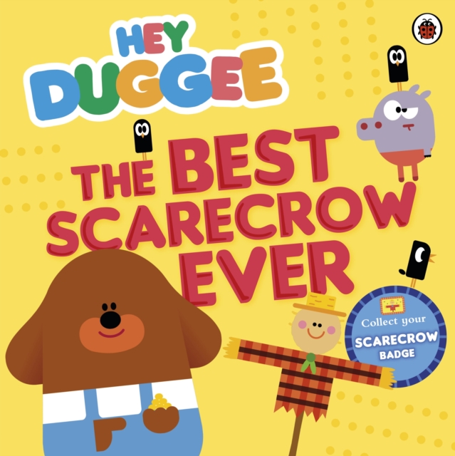 Hey Duggee: The Best Scarecrow Ever, Paperback / softback Book