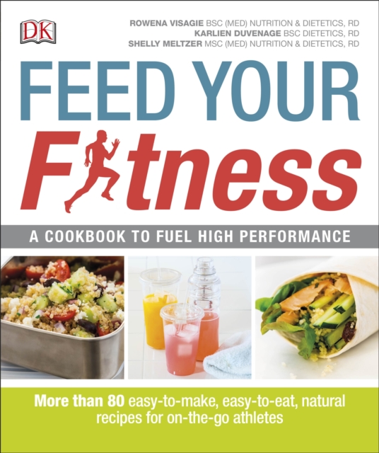 Feed Your Fitness : A Cookbook to Fuel High Performance, Paperback / softback Book