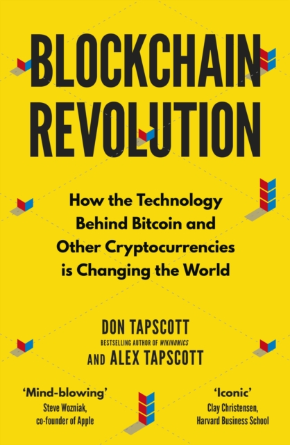 Blockchain Revolution : How the Technology Behind Bitcoin and Other Cryptocurrencies is Changing the World, Paperback / softback Book
