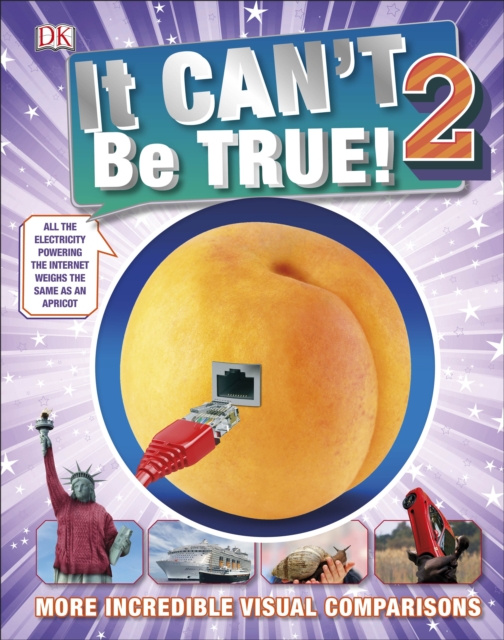 It Can't Be True 2! : More Incredible Visual Comparisons, Hardback Book