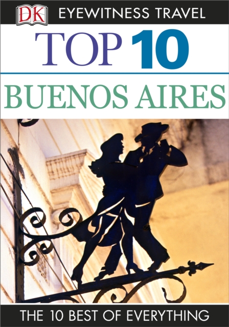 DK Eyewitness Top 10 Buenos Aires : Buenos Aires, EPUB eBook