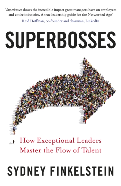 Superbosses : How Exceptional Leaders Master the Flow of Talent, Paperback / softback Book