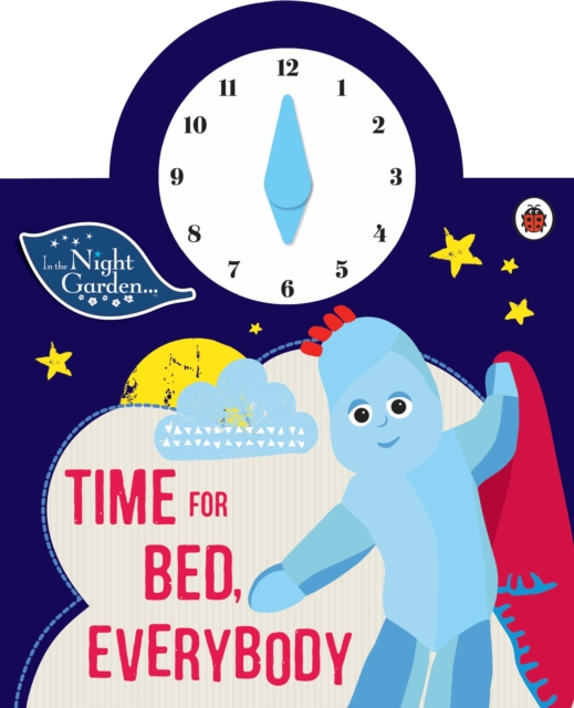 In the Night Garden: Time for Bed, Everybody, Board book Book