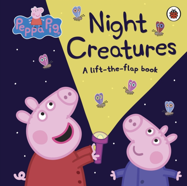 Peppa Pig: Night Creatures : A Lift-the-Flap Book, Board book Book