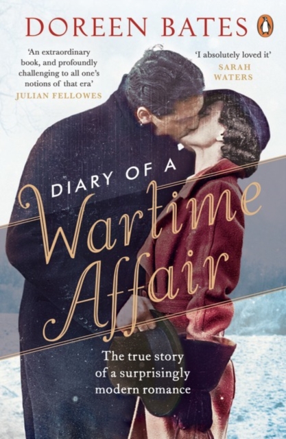 Diary of a Wartime Affair : The True Story of a Surprisingly Modern Romance, Paperback / softback Book