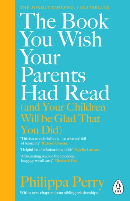 The Book You Wish Your Parents Had Read (and Your Children Will Be Glad That You Did) : THE #1 SUNDAY TIMES BESTSELLER, Paperback / softback Book