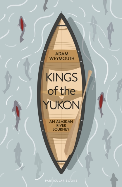 Kings of the Yukon : An Alaskan River Journey, EPUB eBook