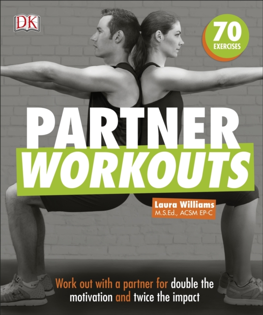 Partner Workouts : Work out with a partner for double the motivation and twice the impact, Paperback / softback Book