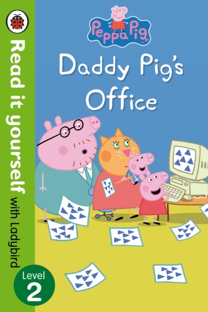 Peppa Pig: Daddy Pig's Office - Read It Yourself with Ladybird Level 2, Paperback / softback Book