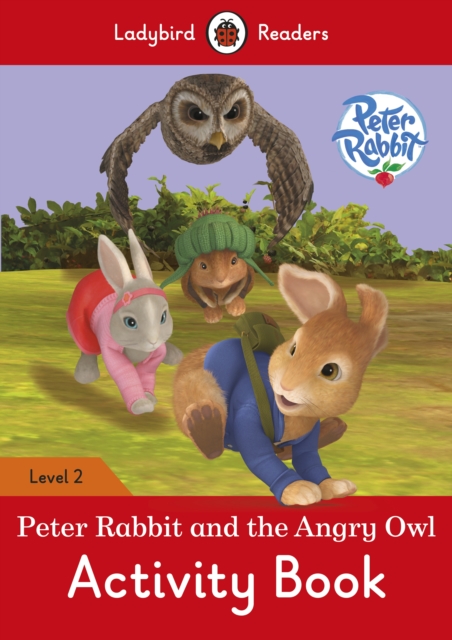 Peter Rabbit and the Angry Owl Activity Book - Ladybird Readers Level 2, Paperback / softback Book