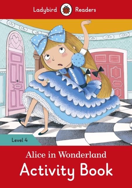 Alice in Wonderland Activity Book - Ladybird Readers Level 4, Paperback / softback Book