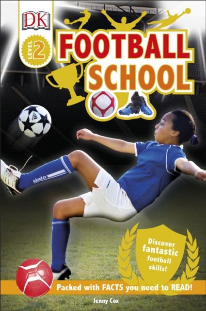 Football School : Discover Fantastic Football Skills!, Hardback Book