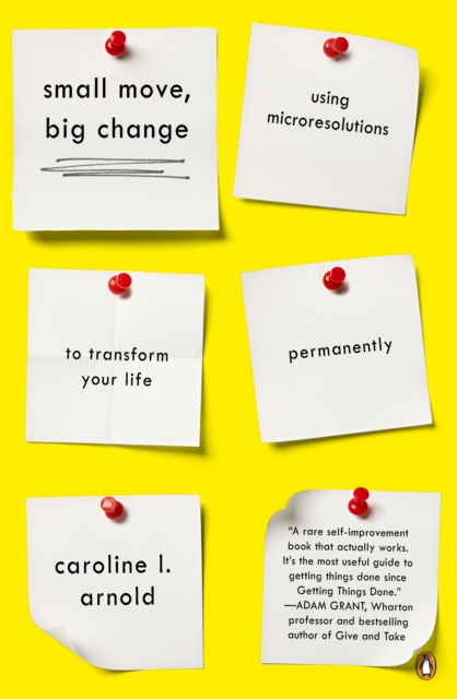 Small Move, Big Change : Using Microresolutions to Transform Your Life Permanently, Paperback / softback Book