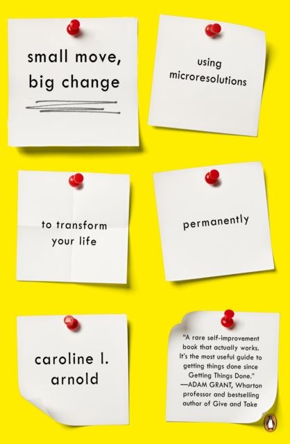 Small Move, Big Change : Using Microresolutions to Transform Your Life Permanently, EPUB eBook