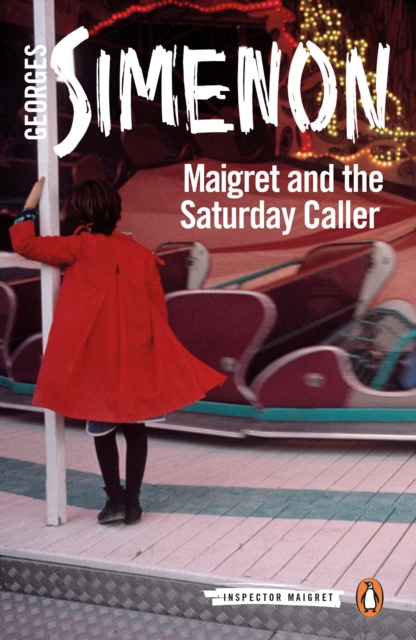 Maigret and the Saturday Caller : Inspector Maigret #59, Paperback / softback Book
