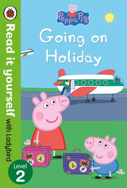 Peppa Pig: Going on Holiday - Read it yourself with Ladybird Level 2, Hardback Book