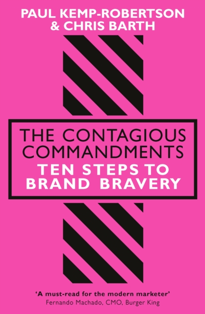 The Contagious Commandments : Ten Steps to Brand Bravery, Paperback / softback Book