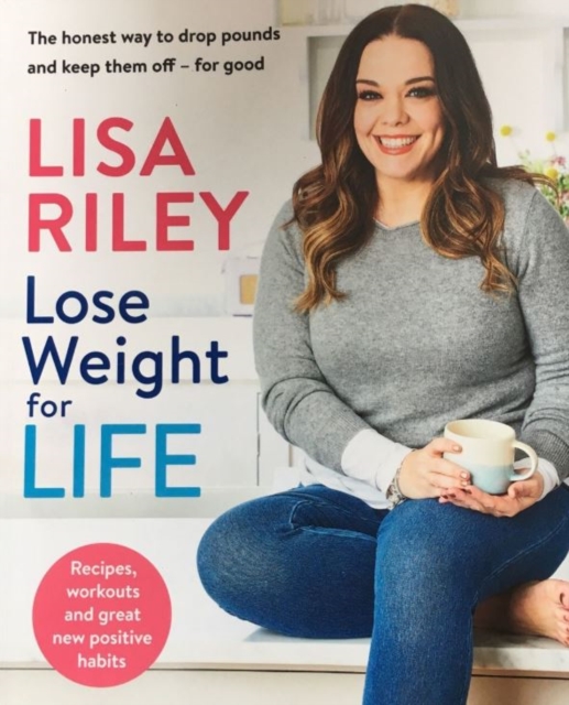 Lose Weight for Life : The honest way to drop pounds and keep them off - for good, Paperback / softback Book