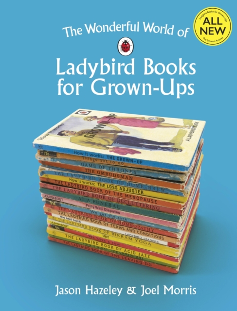 The Wonderful World of Ladybird Books for Grown-Ups, Hardback Book