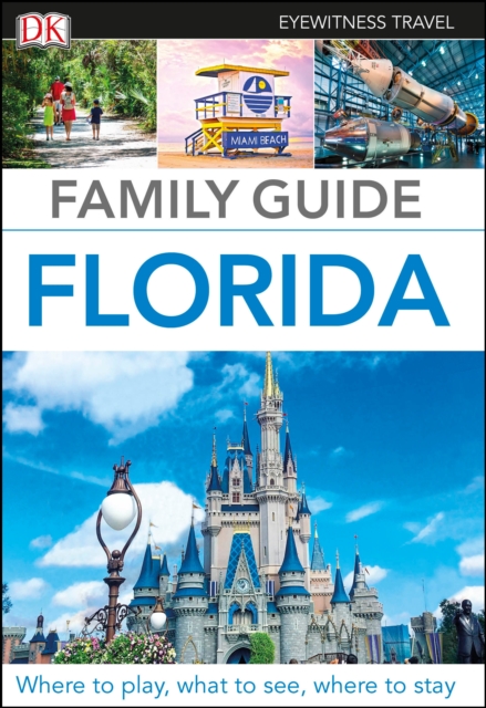 DK Eyewitness Family Guide Florida, Paperback / softback Book